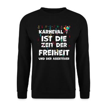 Karneval ist die Zeit der Freihe... - Unisex Pullover - Schwarz - Vorne - Alina (178cm) & Michal (187cm)