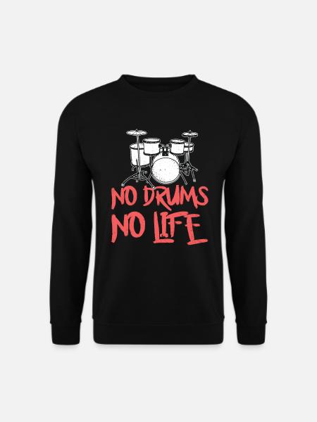 No Drums No Life - Drummer - Unisex Sweatshirt - black