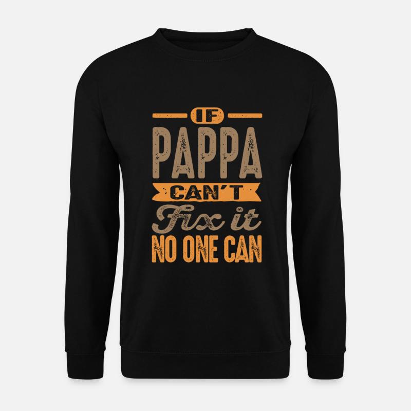 Pappa kann es nicht reparieren - Unisex Pullover - Schwarz