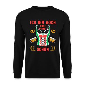 Ich bin auch ohne Dirndl schön Bier Fest Sprüche - Unisex Pullover - Schwarz - Vorne - Alina (178cm) & Michal (187cm)