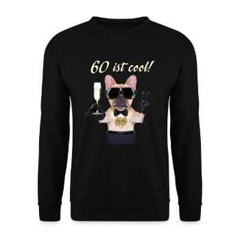 NEU Geburstags Mops 60 ist cool RAHMENLOS Geschenk - Unisex Pullover - Schwarz - Vorne - Alina (178cm) & Michal (187cm)