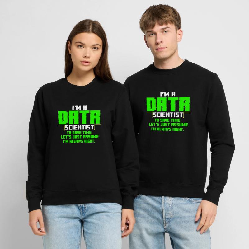 Data Scientist Engineer Nerd Analyst Gift Unisex Sweatshirt