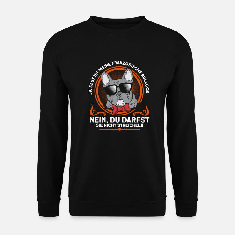 Französische Bulldogge Lustiger Spruch - Unisex Pullover - Schwarz