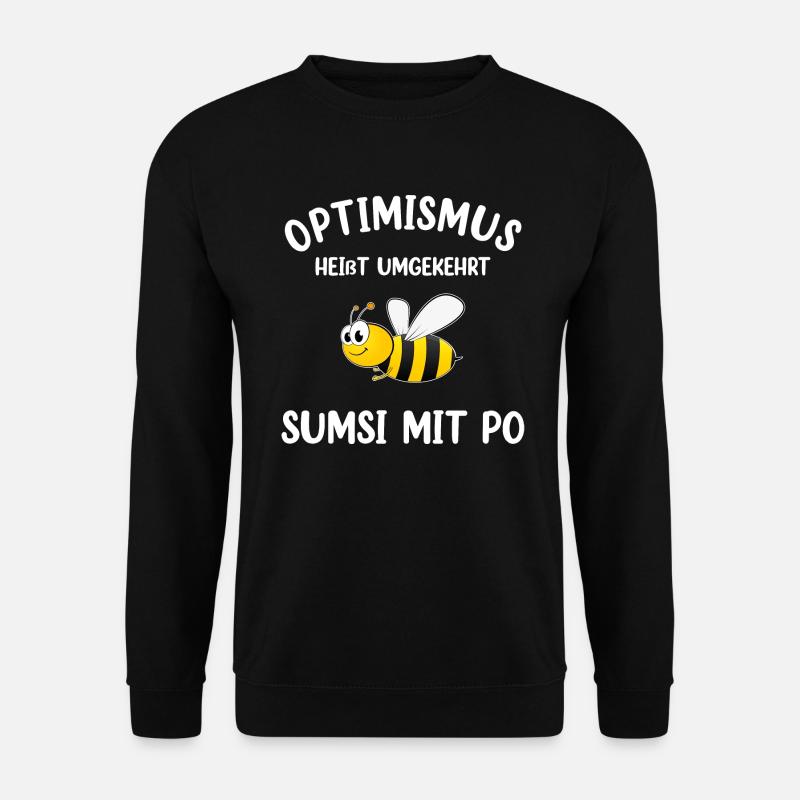 Optimismus heißt umgekehrt Sumsi mit Po Fun Honey - Unisex Pullover - Schwarz