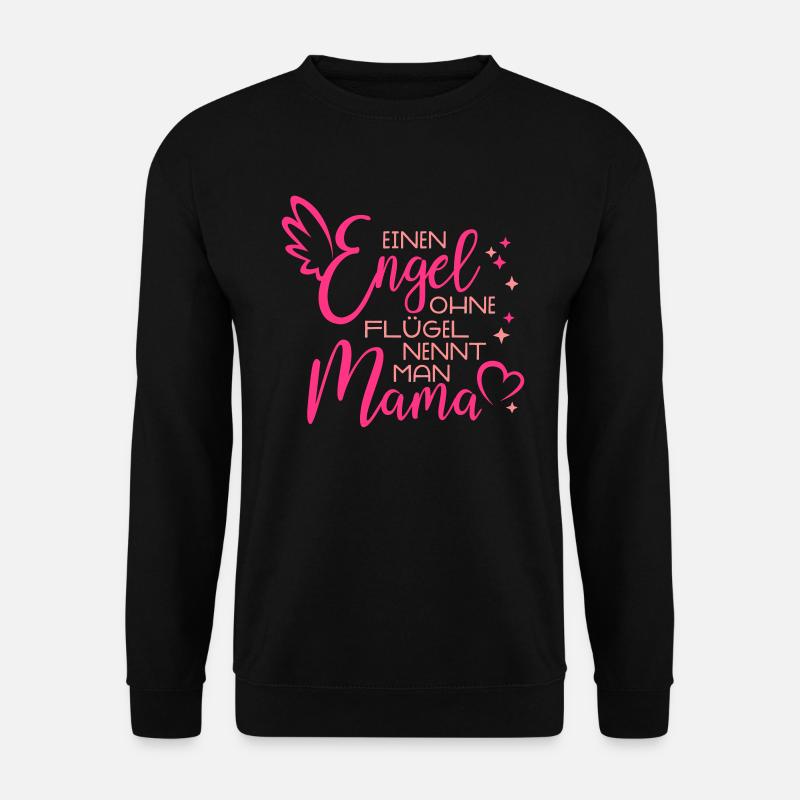 Engel ohne Flügel nennt man Mama - Unisex Pullover - Schwarz