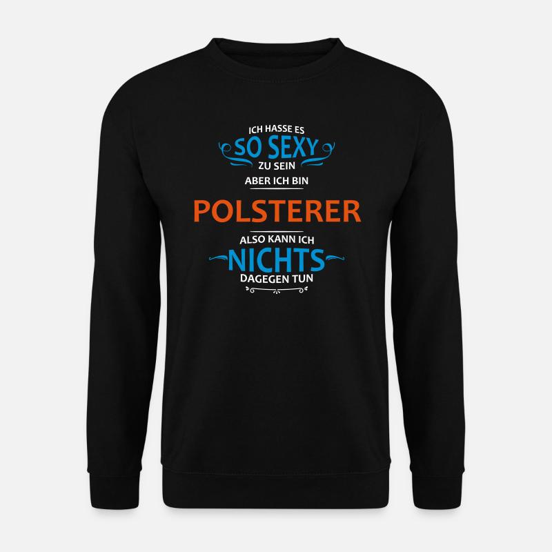 Polsterer Beruf - Unisex Pullover - Schwarz