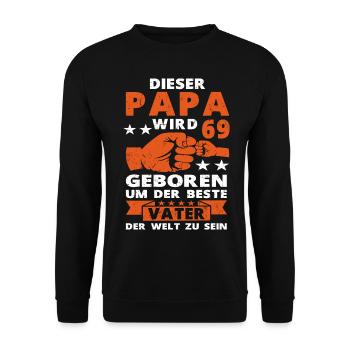 Papa 69 Geburtstag Vater 69 Jahre Spruch - Unisex Pullover - Schwarz - Vorne - Alina (178cm) & Michal (187cm)