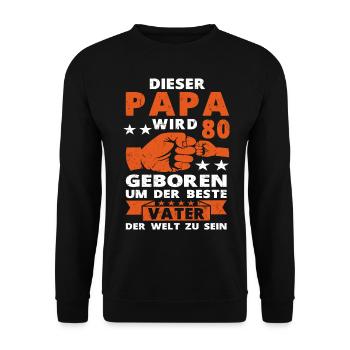 Papa 80 Geburtstag Vater 80 Jahre Spruch - Unisex Pullover - Schwarz - Vorne - Alina (178cm) & Michal (187cm)