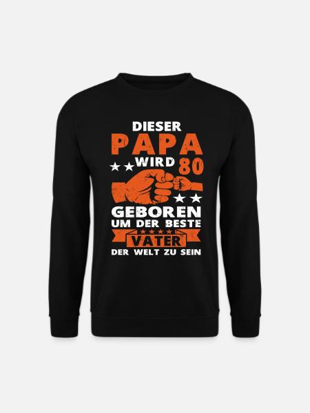 Papa 80 Geburtstag Vater 80 Jahre Spruch - Unisex Pullover - Schwarz