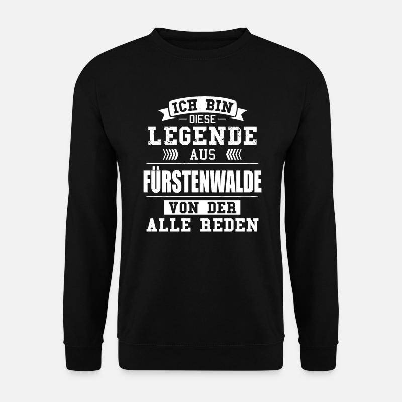 Stadt Fürstenwalde Deutschland Legende Spruch - Unisex Pullover - Schwarz