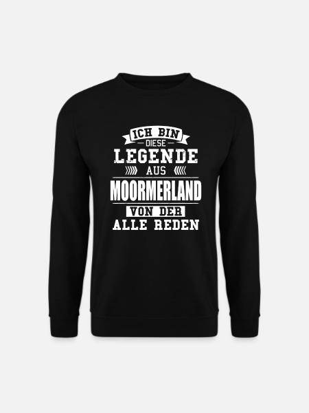 Stadt Moormerland Deutschland Legende Spruch - Unisex Pullover - Schwarz
