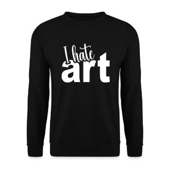 I Hate Art: Humorous Artist Design - Unisex Sweatshirt - black - Front - Alina (178cm) & Michal (187cm)