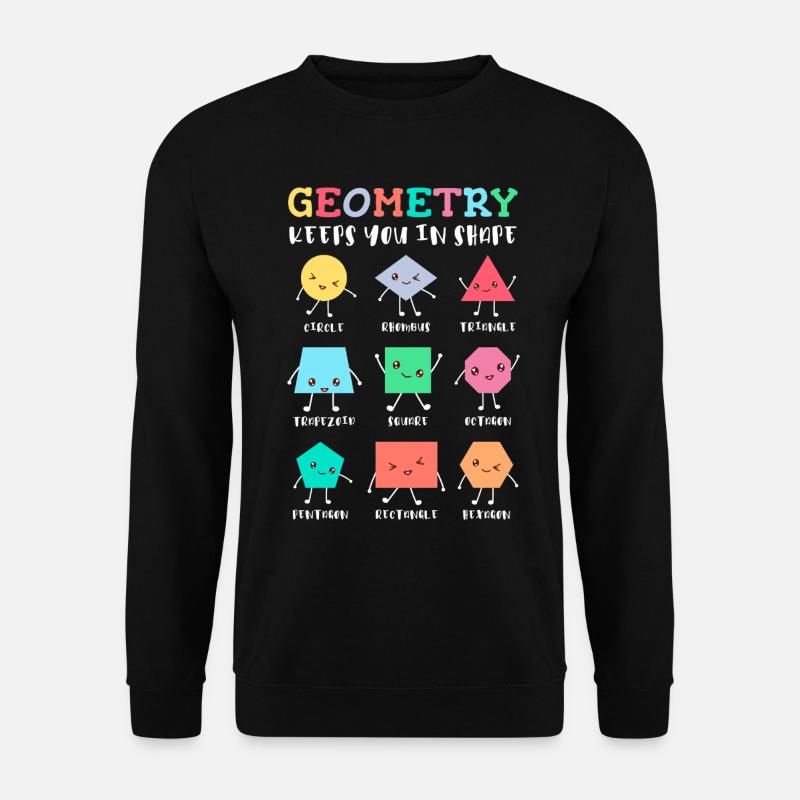 Geometrie hält dich in Form – Lustiges Schulmotiv - Unisex Pullover - Schwarz