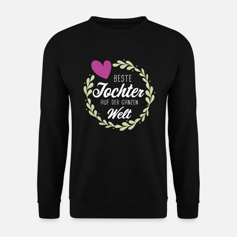 Beste Tochter auf der Welt Mädchen Geschenkidee - Unisex Pullover - Schwarz