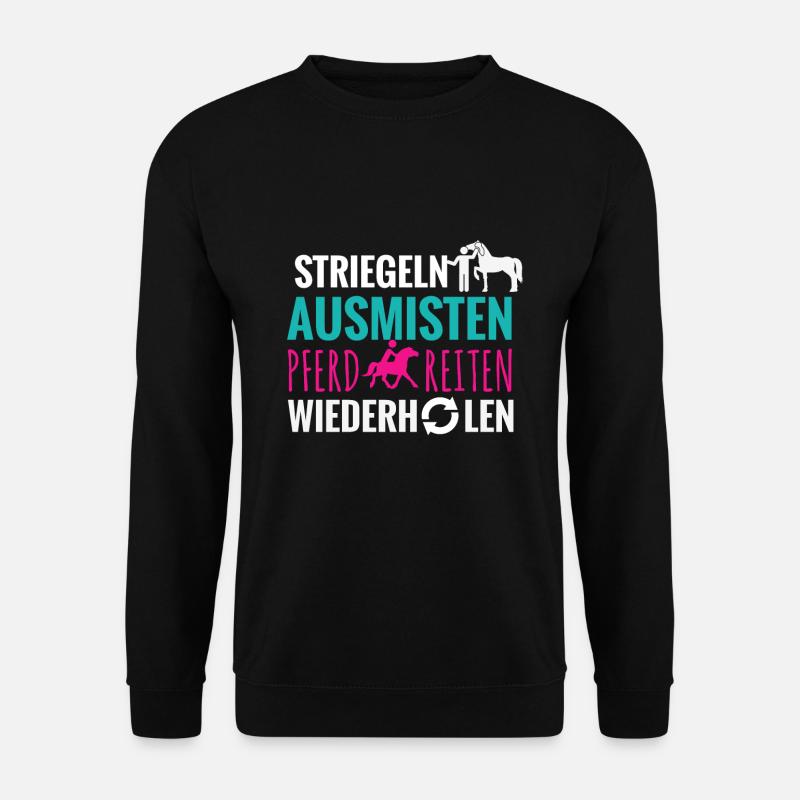 Striegeln, Ausmisten, Pferd Reiten und Wiederholen - Unisex Pullover - Schwarz