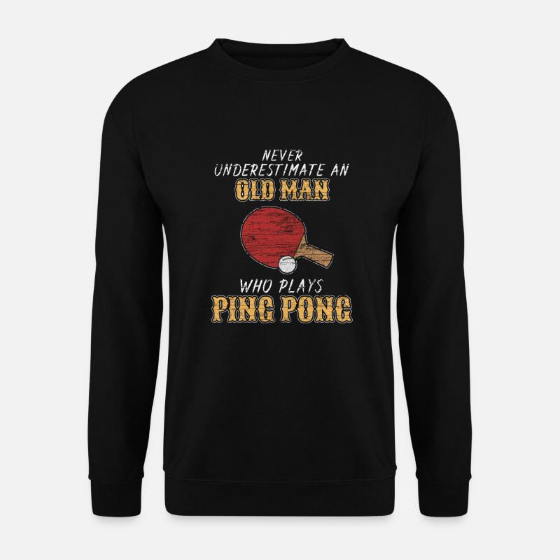 Tischtennis Ping Pong Sport Geschenk Alter Mann - Unisex Pullover - Schwarz
