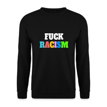 Fuck racism Bunt Statement Proverbe - Sweat-shirt Unisexe - noir - Devant - Alina (178cm) & Michal (187cm)