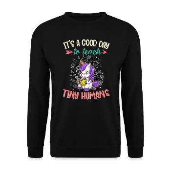 Good Day To Teach Tiny Humans Elementary Teacher - Unisex Pullover - Schwarz - Vorne - Alina (178cm) & Michal (187cm)