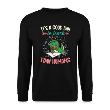 Good Day To Teach Tiny Humans Elementary Teacher - Unisex Pullover - Schwarz - Vorne - Alina (178cm) & Michal (187cm)