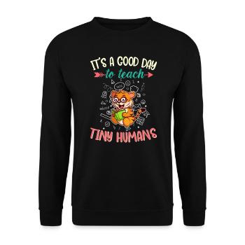 Good Day To Teach Tiny Humans Elementary Teacher - Unisex Pullover - Schwarz - Vorne - Alina (178cm) & Michal (187cm)