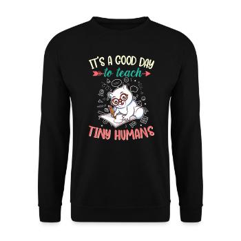 Good Day To Teach Tiny Humans Elementary Teacher - Unisex Pullover - Schwarz - Vorne - Alina (178cm) & Michal (187cm)