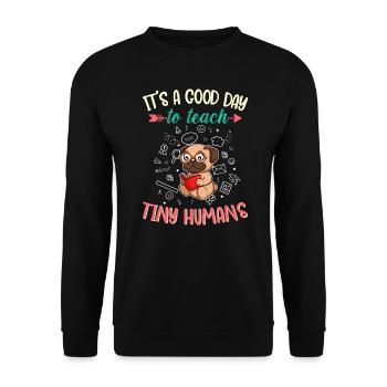 Good Day To Teach Tiny Humans Elementary Teacher - Unisex Pullover - Schwarz - Vorne - Alina (178cm) & Michal (187cm)