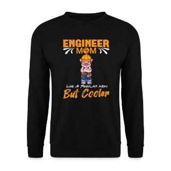 Engineer Mom Like A Regualr Mom But Cooler - Unisex Sweatshirt - black - Front - Alina (178cm) & Michal (187cm)