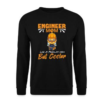 Engineer Mom Like A Regualr Mom But Cooler - Unisex Sweatshirt - black - Front - Alina (178cm) & Michal (187cm)