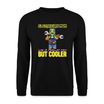 Electrician Mom Like A Regualr Mom But Cooler - Unisex Pullover - Schwarz - Vorne - Alina (178cm) & Michal (187cm)