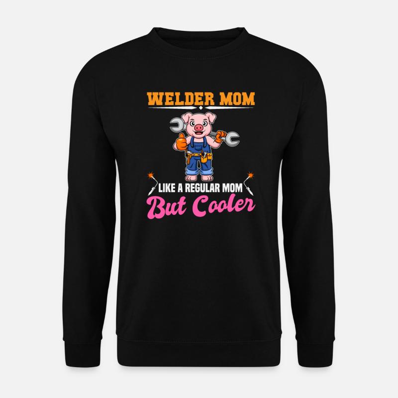 Welder Mom Like A Regualr Mom But Cooler - Unisex Pullover - Schwarz