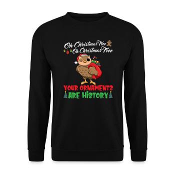 Oh Christmas Tree Your Ornaments Are History - Unisex Sweatshirt - black - Front - Alina (178cm) & Michal (187cm)
