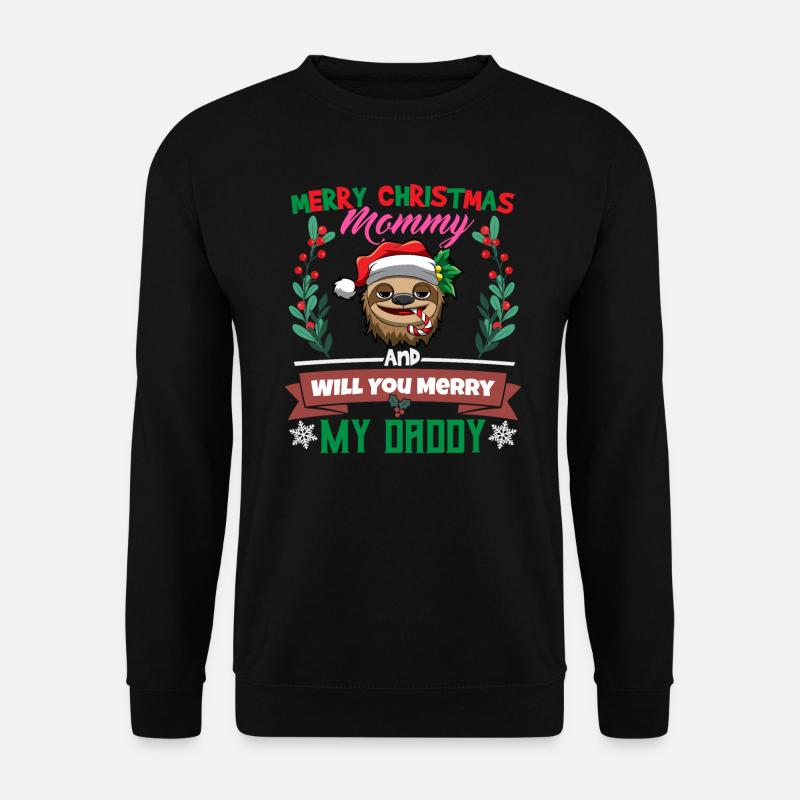 Merry Christmas Mommy And Will You Merry My Daddy - Unisex Pullover - Schwarz