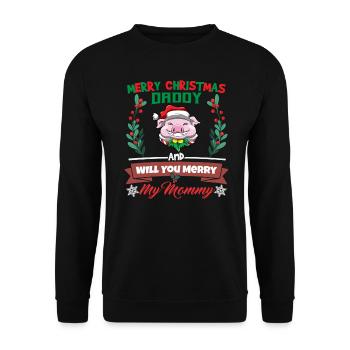 Merry Christmas Daddy And Will You Merry My Mommy - Unisex Pullover - Schwarz - Vorne - Alina (178cm) & Michal (187cm)