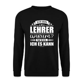 Ich Bin Lehrer Warum Weil Ich Es Kann Schule - Unisex Pullover - Schwarz - Vorne - Alina (178cm) & Michal (187cm)