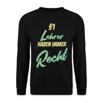 §1 Lehrer haben immer Recht - Unisex Pullover - Schwarz - Vorne - Alina (178cm) & Michal (187cm)
