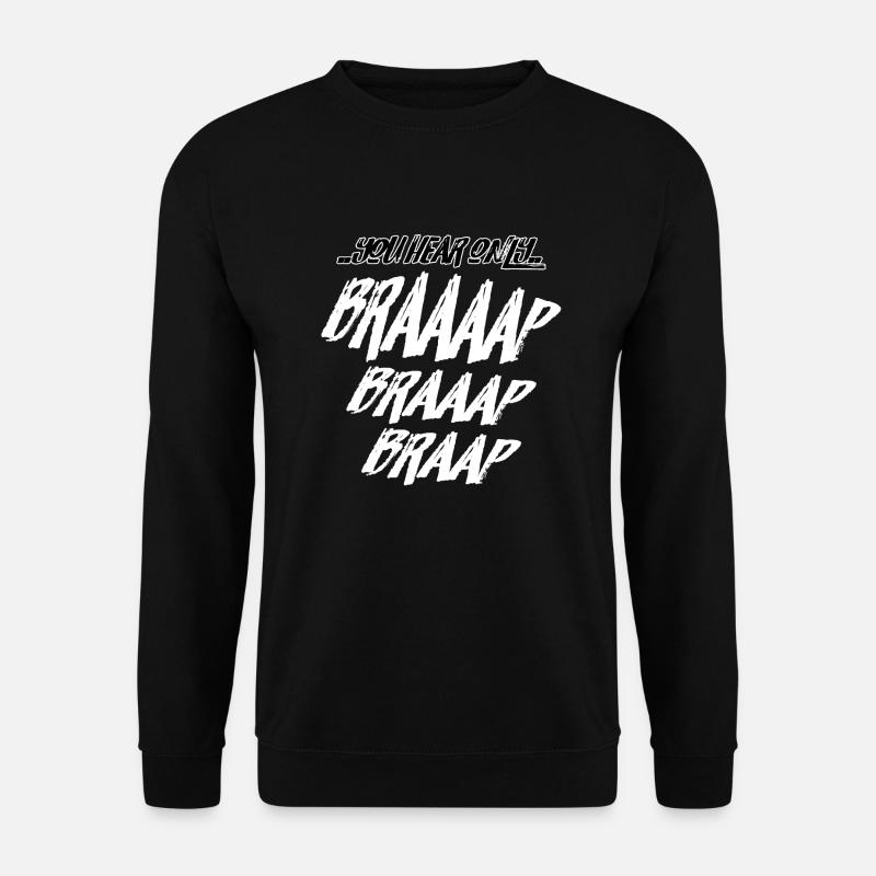 YouHearOnlyBraaaap - Unisex Sweatshirt - black