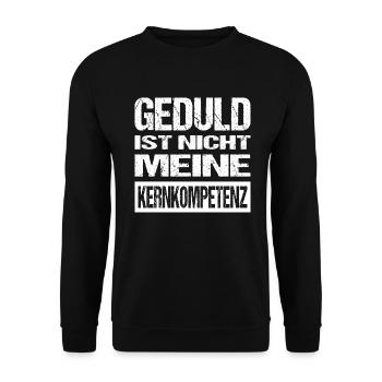 Geduld Ist Nicht Meine Kernkompetenz Spruch Lustig - Unisex Pullover - Schwarz - Vorne - Alina (178cm) & Michal (187cm)