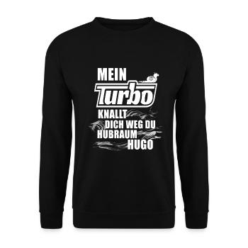 Mein Turbo knallt dich weg du Hubraum Hugo - Unisex Pullover - Schwarz - Vorne - Alina (178cm) & Michal (187cm)