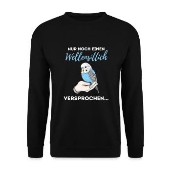 Nur noch einen Wellensittich versprochen Welli - Unisex Pullover - Schwarz - Vorne - Alina (178cm) & Michal (187cm)