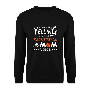 I Am Not Yelling This Is Just My Basketball Mom - Unisex Pullover - Schwarz - Vorne - Alina (178cm) & Michal (187cm)