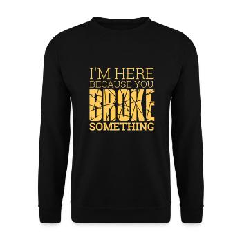 « You Broke Something » | Administrateur - Sweat-shirt Unisexe - noir - Devant - Alina (178cm) & Michal (187cm)