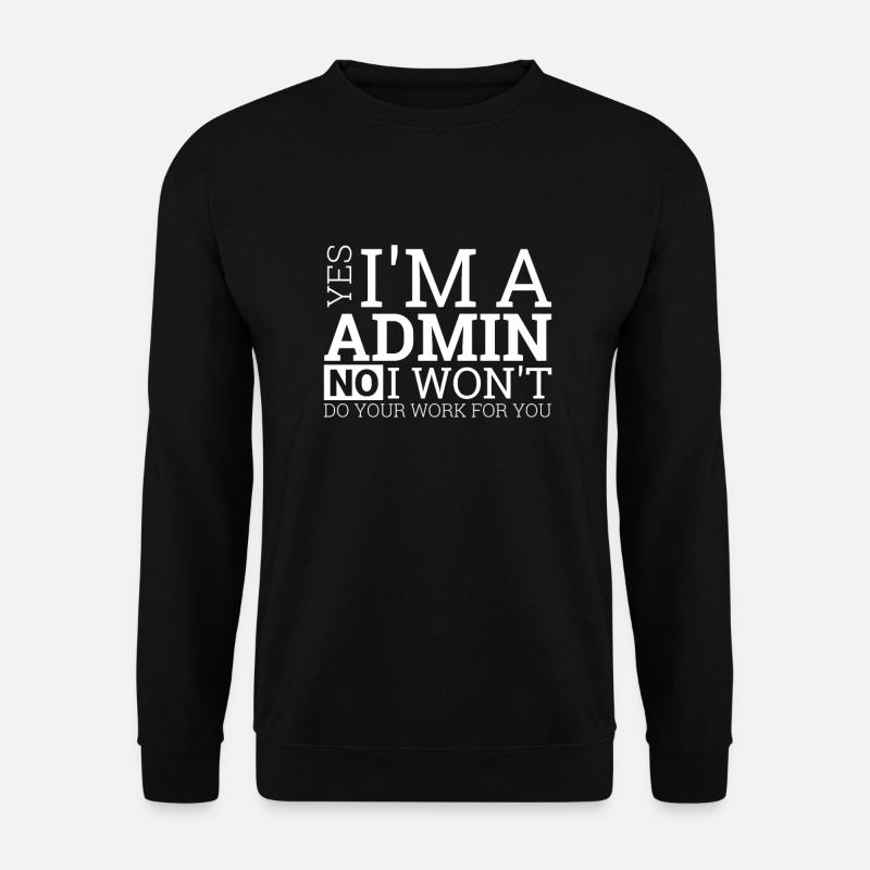 « Admin Work | Admin » - Sweat-shirt Unisexe - noir