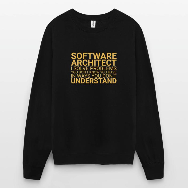 "Software Architect Problem | Software Architecture" Unisex Sweatshirt