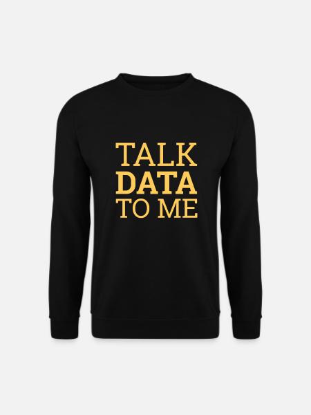 "Talk Data Data Science | Data Science" - Unisex Pullover - Schwarz