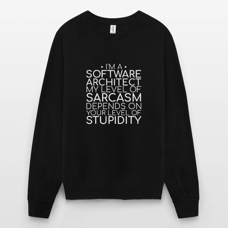 "Software Architect Sarcasm | Software Architecture" Unisex Sweatshirt