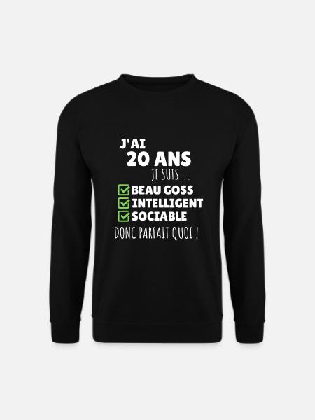 J'ai 20 ans anniversaire 20 ans homme humour - Sweat-shirt Unisexe - noir