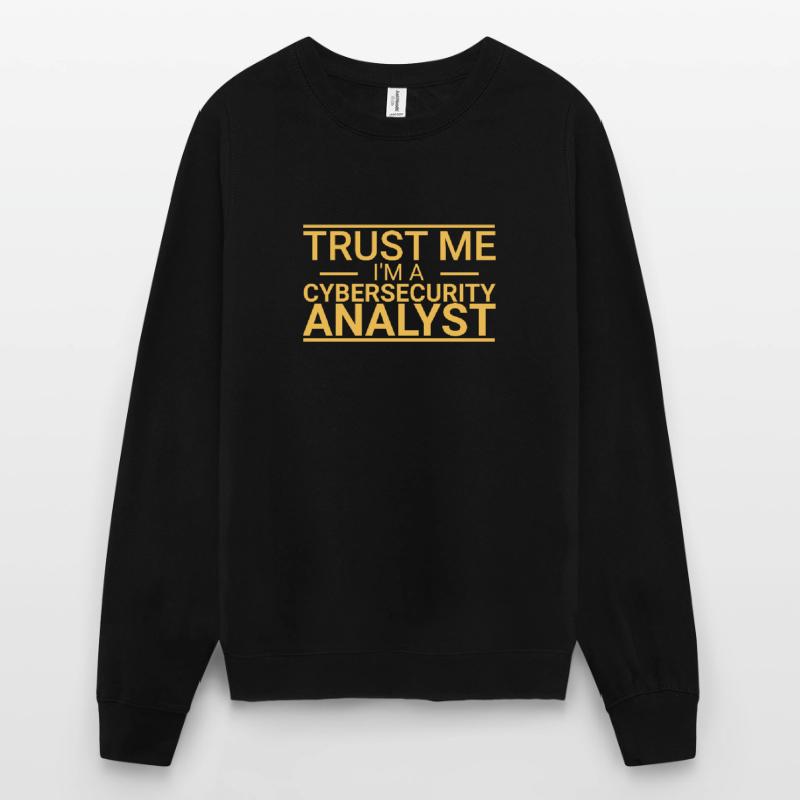 "Cybersecurity Analyst Trust | Cybersecurity" Unisex Sweatshirt