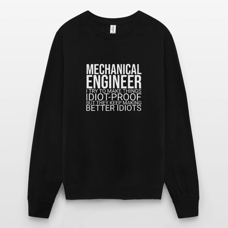 "Mechanical Engineer Idiot | Mechanical engineering" Unisex Sweatshirt