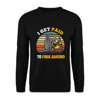 I Get Paid To Fork Around Forklift Forklift Driver - Unisex Sweatshirt - black - Front - Alina (178cm) & Michal (187cm)