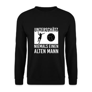Unterschätz Niemals Einen Alten Mann Volleyball - Unisex Pullover - Schwarz - Vorne - Alina (178cm) & Michal (187cm)